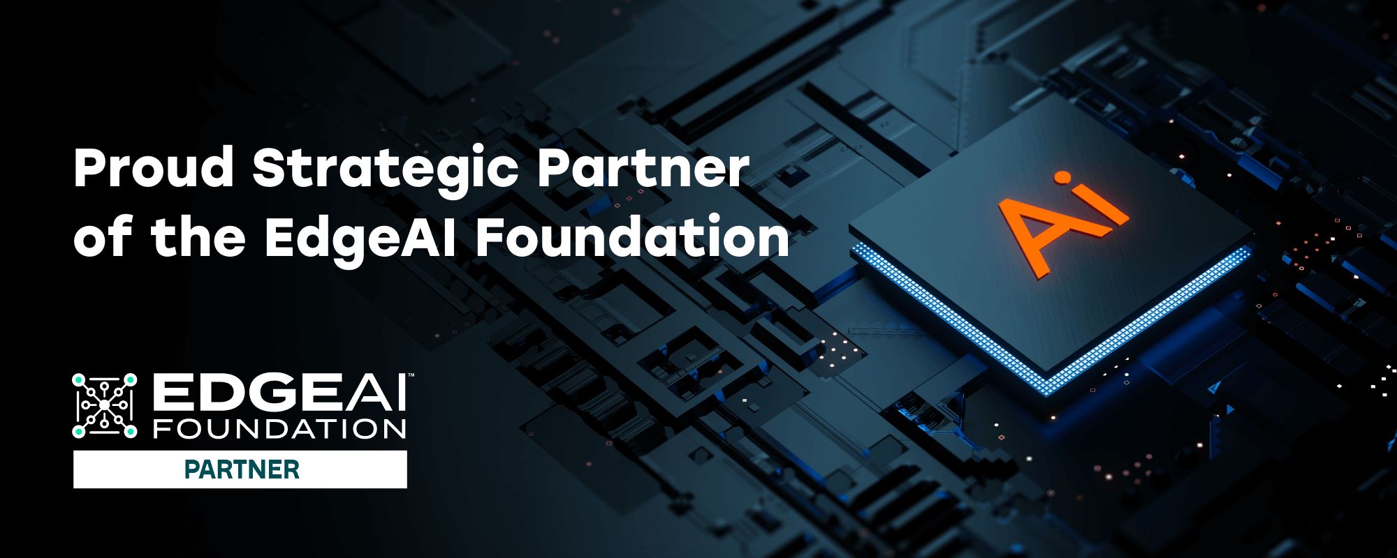 Proud Member of the EdgeAI Foundation